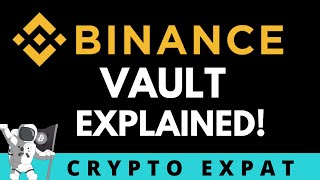 BINANCE Vault Explained  Earn Maximum Interest through the Binance Yield Aggregator [upl. by Amoakuh]