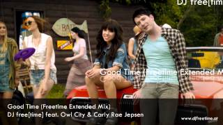 Owl City amp Carly Rae Jepsen  Good Time Freetime Extended Mix [upl. by Nasah]