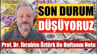 DÖVİZ BORSA FAİZ KUR ALTIN GAYRİMENKUL…PROF DR İBRAHİM ÖZTÜRK’TEN PİYASA ANALİZİ [upl. by Lagas115]