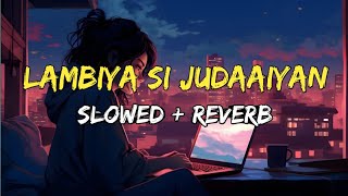 Badi lambiya si judaaiyan slowed reverb song ll lambiya judaaiyan lofi song ll 2024 new lofi song [upl. by Blakelee]