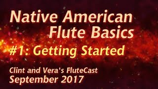 Native American Flute Basics 1 Getting Started [upl. by Shriver]