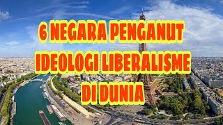 6 Negara Penganut Ideologi Liberalisme Di Dunia [upl. by Urial]