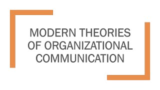 Modern Theories of Organizational Communication [upl. by Nirrep]