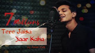 Tere Jaisa Yaar Kaha  Ashish Patil  Kishore Kumar  Yaarana  Cover  2018 HD [upl. by Nnahoj]