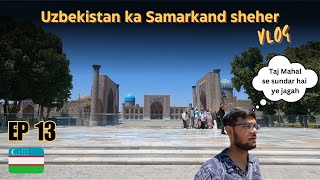 A Day in Samarkand  Uzbekistan  EP13 [upl. by Jorgensen414]