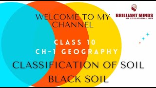 CLASS 10 CH1 GEOGRAPHYCLASSIFICATION OF SOIL BLACK SOIL [upl. by Diskson723]