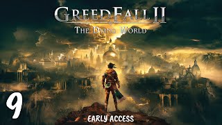 Early Access GREEDFALL II THE DYING WORLD  Part 9 [upl. by Adnawad609]