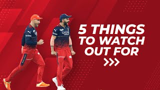 IPL 2024 Five things to watch out for ft Royal Challengers Bangalore [upl. by Peppel]