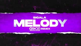 Sigala  Melody GRADE REMIX [upl. by Anam]