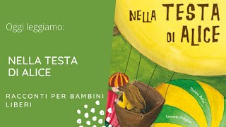 Nella testa di Alice  Audiolibri gratis con storie e racconti per bambini  2023 [upl. by Nehtan]