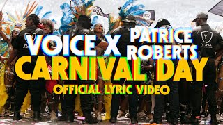 Voice x Patrice Roberts  CARNIVAL DAY Official Lyric Video [upl. by Ardnek]