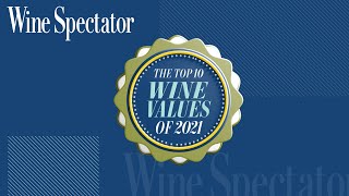 Wine Spectators Top 10 Wine Values of 2021 [upl. by Egor]