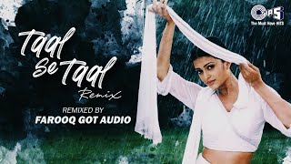 Taal Se Taal Mila Remix By Farooq  Taal  Aishwarya Rai  AR Rahman  Alka Yagnik  90s Hindi Hits [upl. by Schaeffer24]