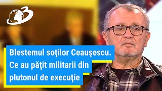 Blestemul soţilor Ceauşescu Ce au păţit militarii din plutonul de execuţie [upl. by Eenat355]