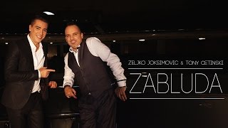 Željko Joksimović amp Tony Cetinski  Zabluda Official Music Video [upl. by Taran]