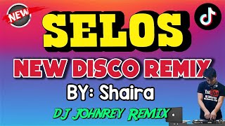 SELOS  DISCO REMIX 2024  DJ JOHNREY DISCO MIX  SHAIRA [upl. by Matthaus]