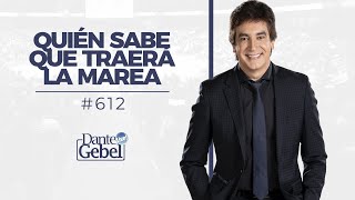 Dante Gebel 612  Quién sabe que traerá la marea [upl. by Aramahs]