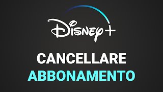 Come cancellare abbonamento Disney Plus disattivare rinnovo automatico [upl. by Jacobsen]