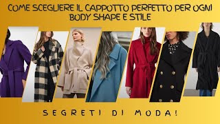 Come Scegliere il Cappotto Perfetto per Ogni Body Shape e Stile [upl. by Greta]