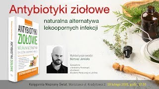 Antybiotyki ziołowe Naturalna alternatywa dla leczenia lekoopornych infekcji  Bartosz Jemioła [upl. by Dorris353]