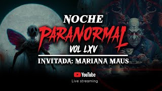 🔴 EN VIVO EL HORROR DE LAS HADAS  NOCHEPARANORMAL LXV  Invitada Mariana Maus 🔴 [upl. by Grane]