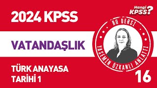 16 KPSS Vatandaşlık Türk Anayasa Tarihi 1 Yasemin Çakıraslan Özkanlı 2024kpss kpssvatandaşlık [upl. by Faline]