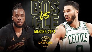 Boston Celtics vs Cleveland Cavaliers Full Game Highlights  March 5 2024  FreeDawkins [upl. by Charters]