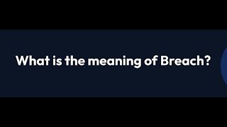 Breach meaning in hindi  Breach का मतलब हिंदी में क्या होता है [upl. by Leuname]