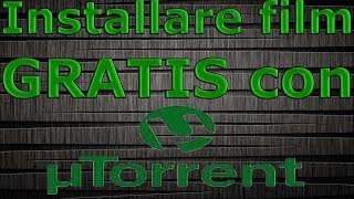 Tutorial  Come scaricare film GRATIS con uTorrent [upl. by Shurlock]