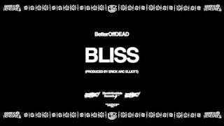 Bliss Prod By Erick Arc Elliott  BetterOffDEAD [upl. by Brandy]