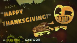 quotHappy Thanksgivingquot  A BENDY CARTOON SHORT [upl. by Mays66]