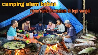 RAME RAME CAMPING FISHING DI TEPI SUNGAI BESAR MASAK MAKAN MALAM [upl. by Iman]