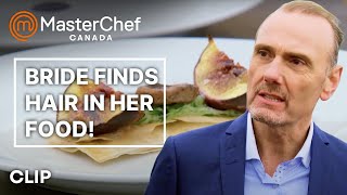 Bride Finds Hair In The Food  MasterChef Canada  MasterChef World [upl. by Lavery]