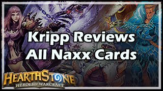 Hearthstone Kripp Reviews All Naxx Cards [upl. by Latricia]