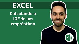 Excel  Aprenda a calcular o valor do IOF nos empréstimos ou financiamentos  IOF Básico e Adicional [upl. by Sherborne]