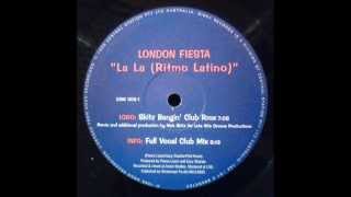 London Fiesta  La La Ritmo Latino Skitz Bangin Club Remix 1999 [upl. by Mercorr]