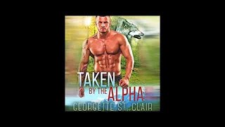 Taken by the Alpha Audiobook by Georgette St Clair [upl. by Burkle]