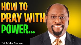 Unlocking the Power of Prayer WITH FASTING Must Watch  DR Myles Munroe [upl. by Eednyl41]