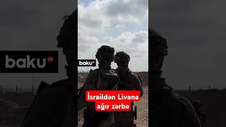 İsraildən Livana ağır zərbə  Hücumun detalları açıqlandı [upl. by Oterol651]