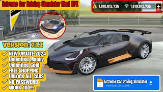 Extreme Car Driving Simulator Mod APK Version 712 Unlimited Money Latest Update 2024 NO Password [upl. by Naoj]