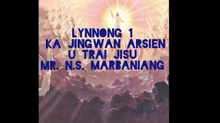 KA JINGWAN ARSIEN U TRAI JISU  Mr NS Marbañiang [upl. by Dlarej521]