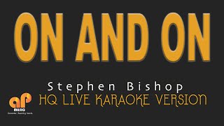 ON AND ON  Stephen Bishop HQ KARAOKE VERSION [upl. by Karolina786]