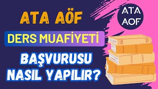 Ata Aöf 20242025 Ders Muafiyeti Başvurusu Nasıl Yapılır Ders Muafiyeti Kimler Yapabilir [upl. by Enomaj]