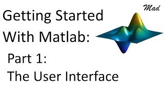 Getting Started With Matlab 2018 The User Interface [upl. by Smaoht]