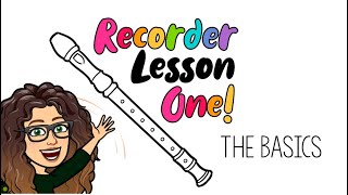 Recorder Lesson One The Basics [upl. by Akirret]