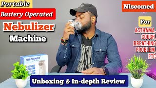 Best Portable Battery Operated Nebulizer  Unboxing And InDepth Review  Niscomed 🔥🔥 [upl. by Meikah833]