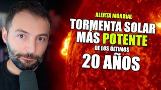 El MUNDO en ALERTA MÁXIMA por la TORMENTA SOLAR MÁS FUERTE de los últimos 20 años [upl. by Kjersti]