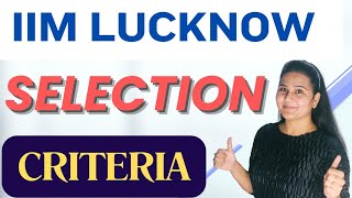 CAT 2024 IIM Lucknow Selection Criteria🔥 CAT 2024 cut offs for IIM Lucknow IIML Admission Process [upl. by Weixel353]