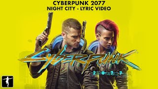 CYBERPUNK 2077  Night City by REL amp Artemis Delta Lyric Video Official Video [upl. by Amled]