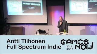 Antti Tiihonen Full Spectrum Indie  Aalto University Games Now lecture series [upl. by Africa]